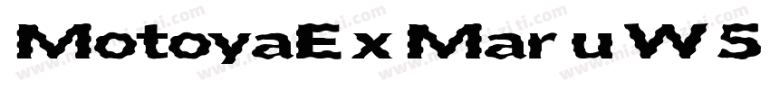 MotoyaExMaruW55 W5mono字体转换